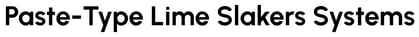 Paste-Type Lime Slaker Systems
